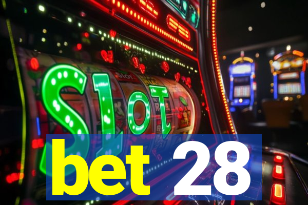 bet 28